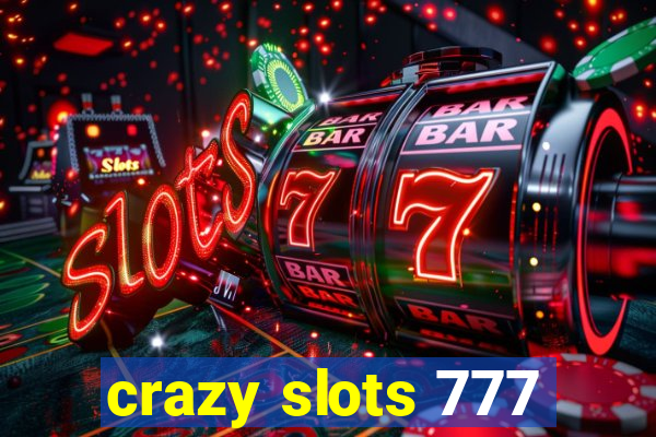 crazy slots 777