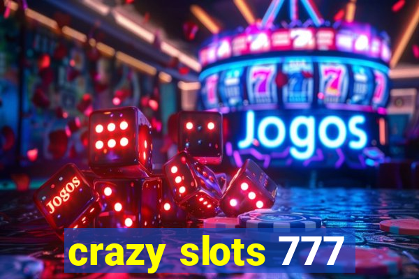 crazy slots 777