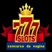 concurso da vagina mais bonita do brasil