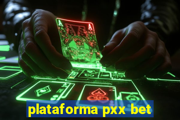 plataforma pxx bet