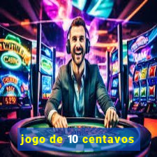 jogo de 10 centavos