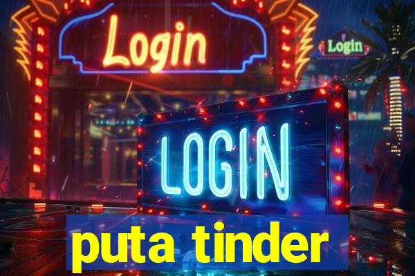 puta tinder