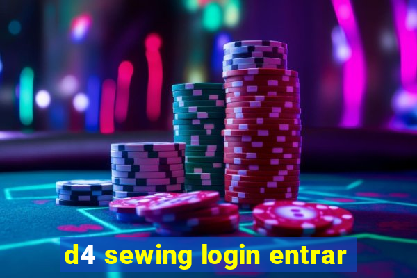 d4 sewing login entrar