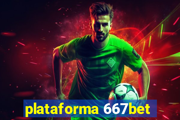 plataforma 667bet