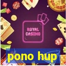 pono hup