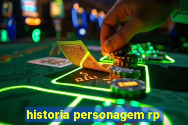 historia personagem rp