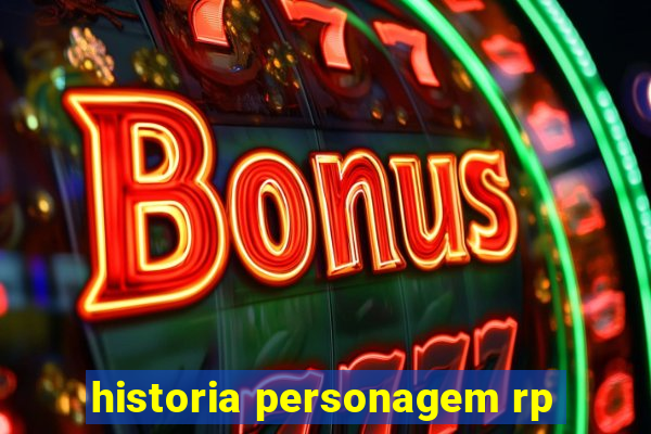 historia personagem rp