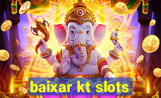 baixar kt slots