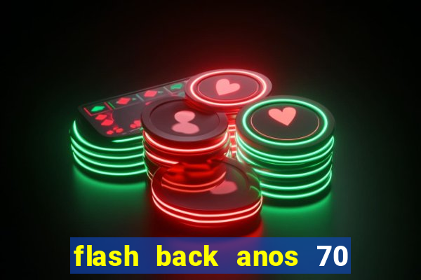 flash back anos 70 80 90 download gratis