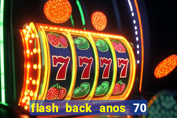 flash back anos 70 80 90 download gratis