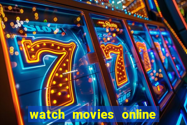 watch movies online for free