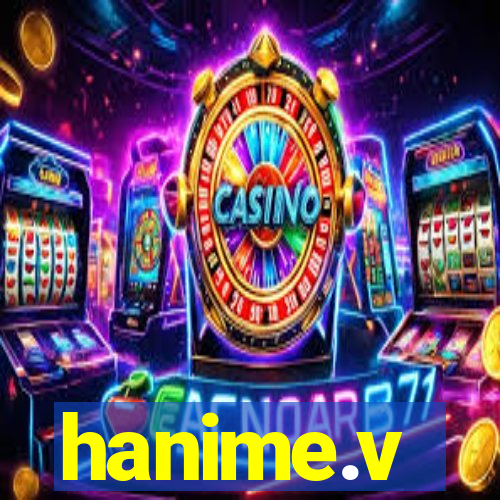 hanime.v