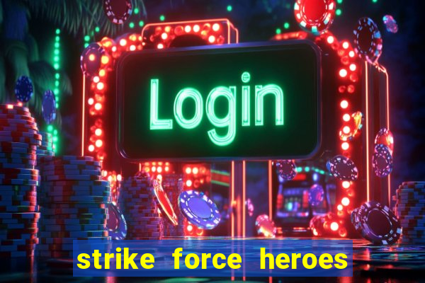 strike force heroes 2 hacked