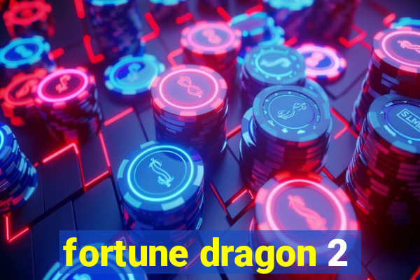 fortune dragon 2