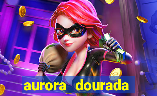 aurora dourada retorno pdf