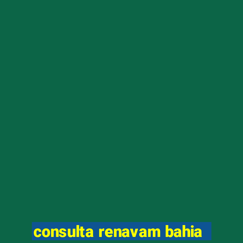 consulta renavam bahia