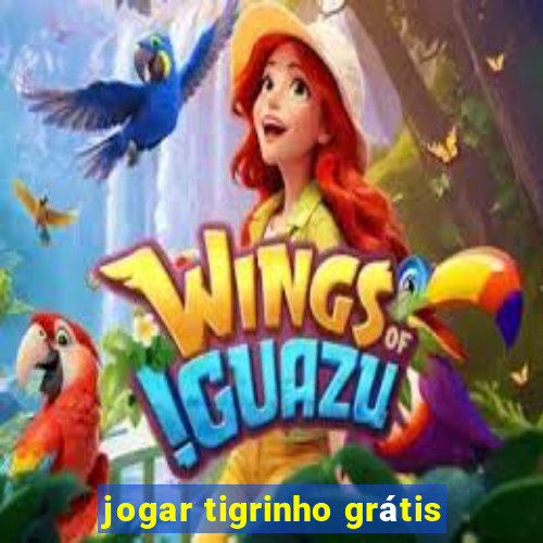 jogar tigrinho grátis