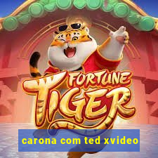 carona com ted xvideo