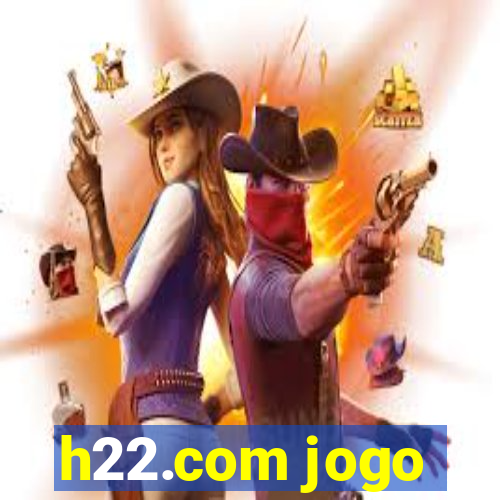 h22.com jogo