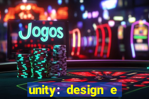 unity: design e desenvolvimento de jogos pdf