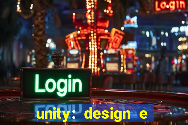 unity: design e desenvolvimento de jogos pdf