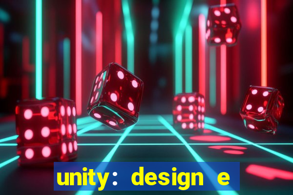 unity: design e desenvolvimento de jogos pdf