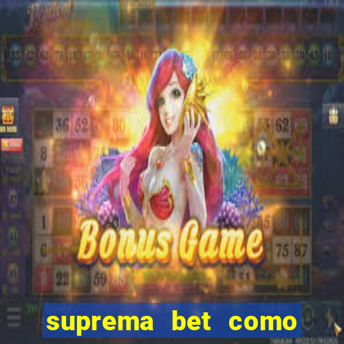 suprema bet como sacar dinheiro