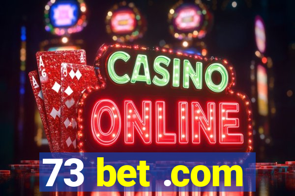 73 bet .com