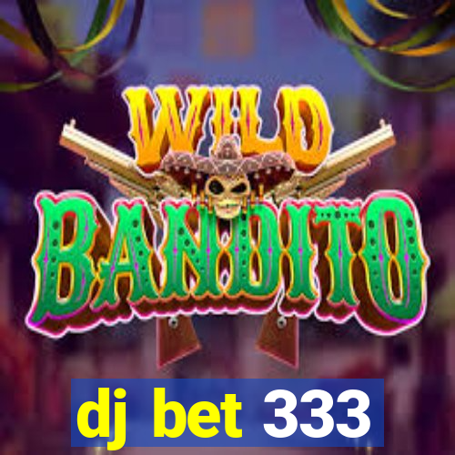 dj bet 333