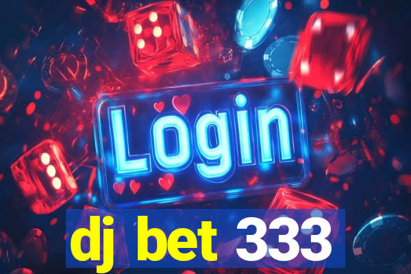 dj bet 333