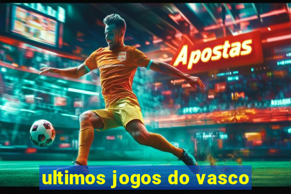 ultimos jogos do vasco