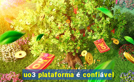 uo3 plataforma é confiável