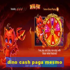 dino cash paga mesmo