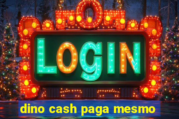 dino cash paga mesmo