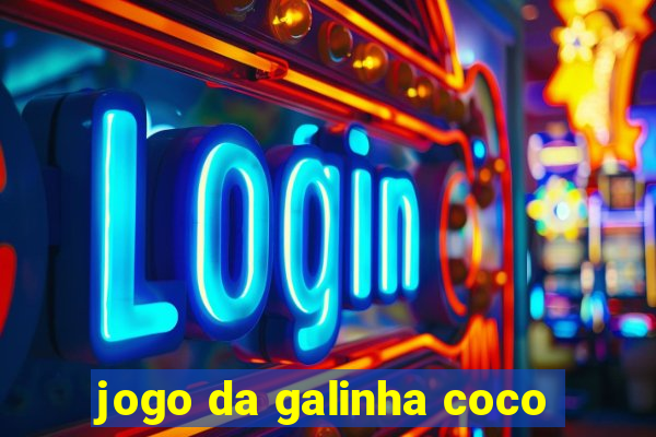 jogo da galinha coco