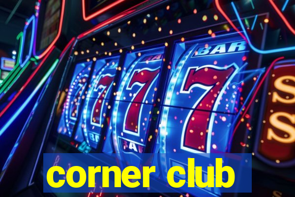 corner club