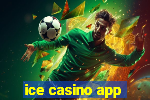 ice casino app