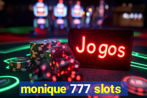 monique 777 slots