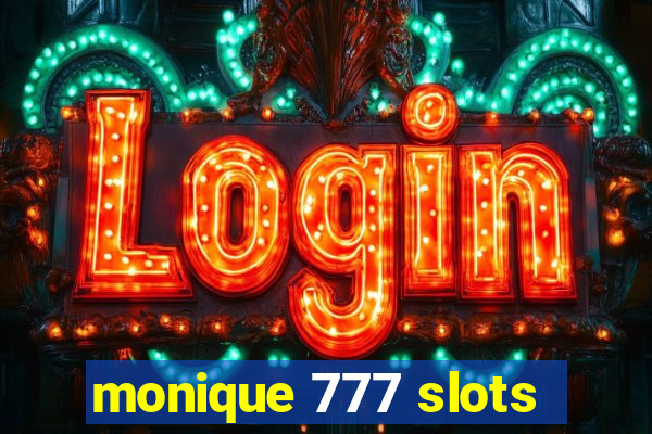 monique 777 slots