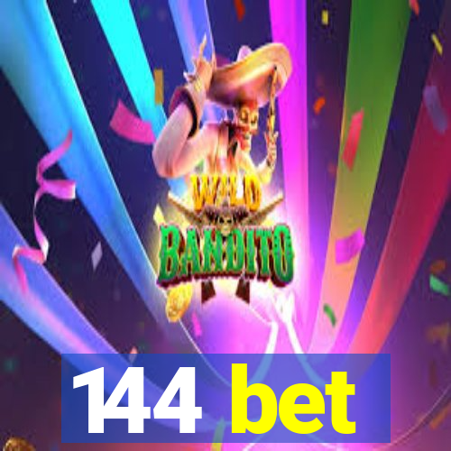 144 bet