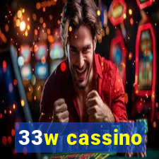 33w cassino