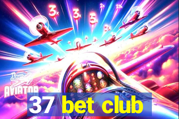 37 bet club