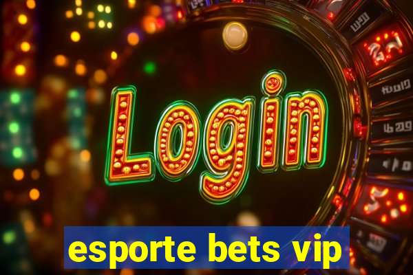 esporte bets vip