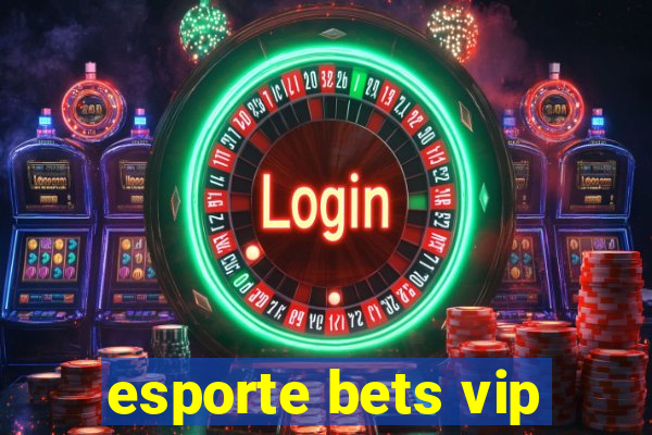 esporte bets vip