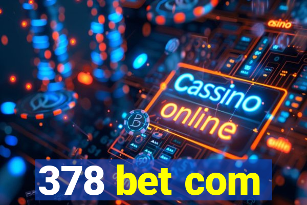 378 bet com