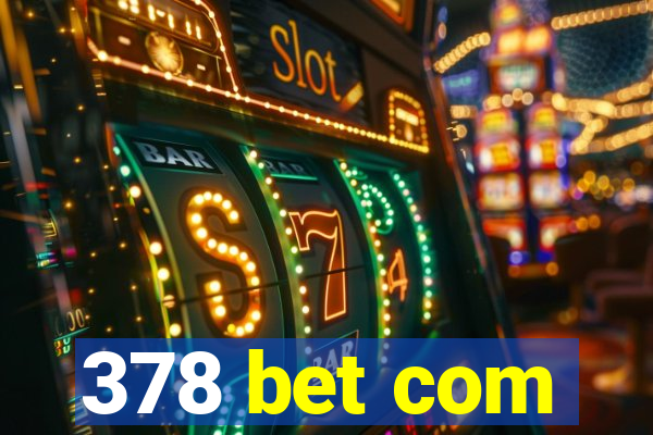 378 bet com