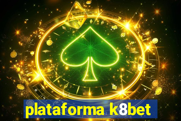 plataforma k8bet