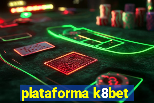 plataforma k8bet