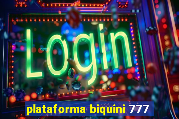 plataforma biquini 777