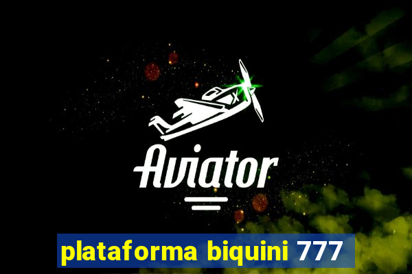 plataforma biquini 777